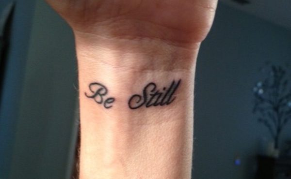 Adorable Be Still Tattoo On Wrist
