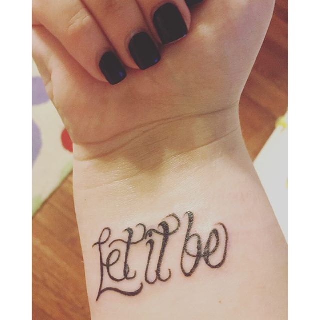 32 Fabulous Let It Be Wrist Tattoos